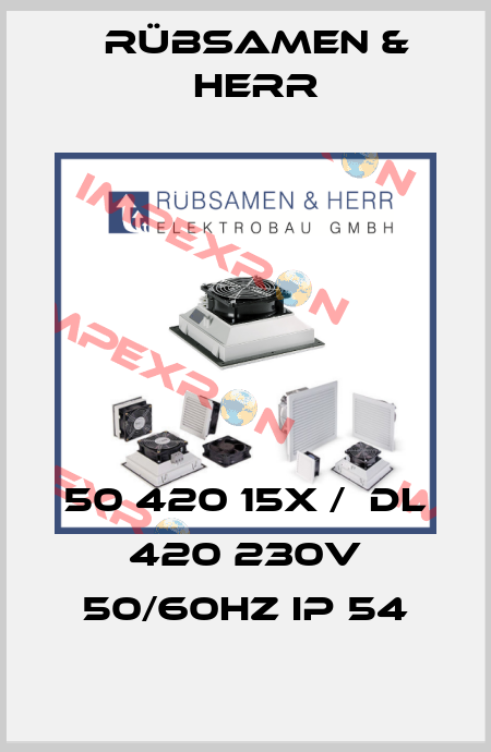 50 420 15X /  DL 420 230V 50/60Hz IP 54 Rübsamen & Herr