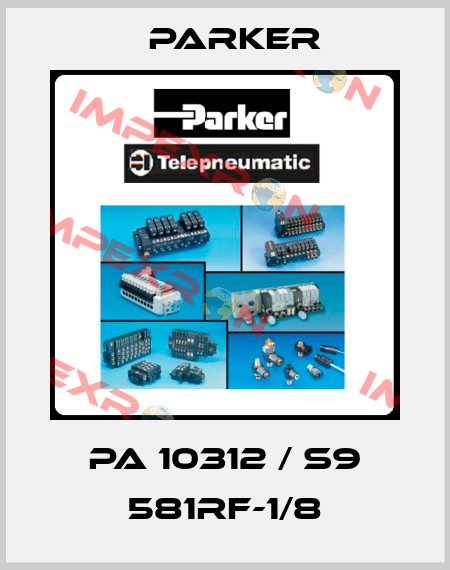 PA 10312 / S9 581RF-1/8 Parker