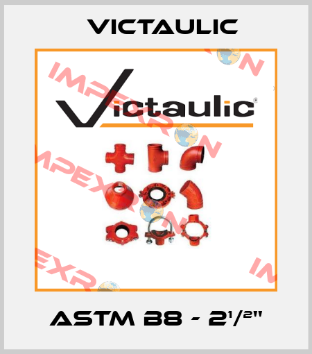 ASTM B8 - 2¹/²'' Victaulic