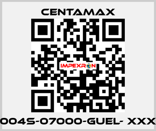 004S-07000-GUEL- xxx CENTAMAX