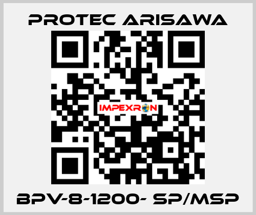 BPV-8-1200- SP/MSP Protec Arisawa