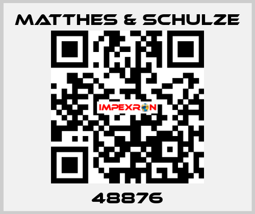 48876 MATTHES & SCHULZE