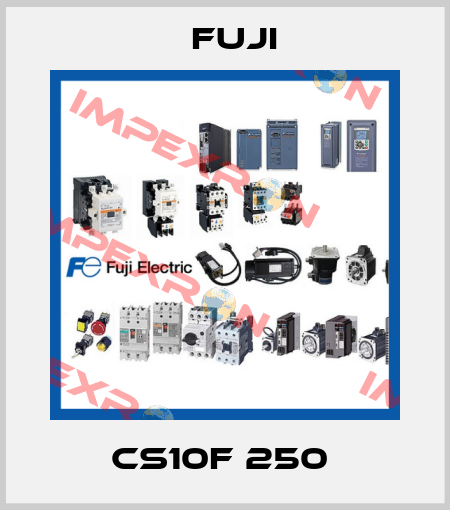 CS10F 250  Fuji