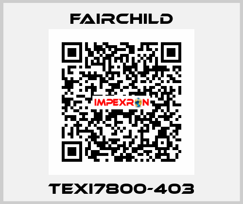 TEXI7800-403 Fairchild