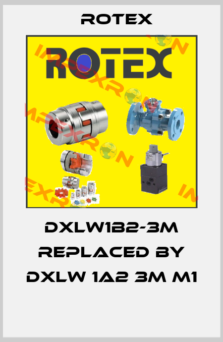 DXLW1B2-3M replaced by DXLW 1A2 3M M1  Rotex