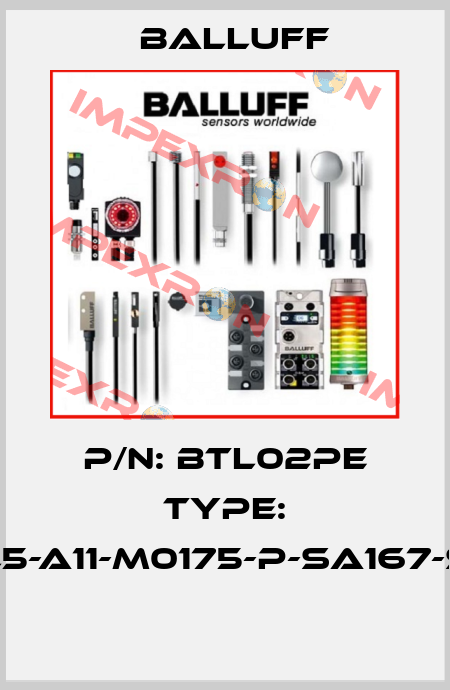 P/N: BTL02PE Type: BTL5-A11-M0175-P-SA167-S32  Balluff