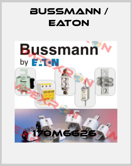 170M6626  BUSSMANN / EATON