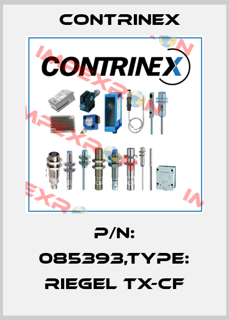 P/N: 085393,Type: RIEGEL TX-CF Contrinex