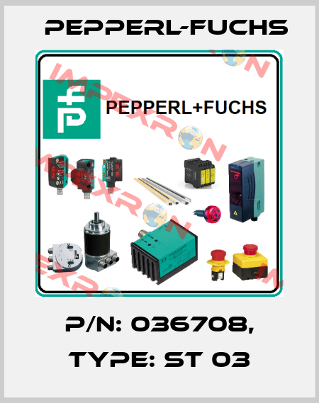 p/n: 036708, Type: ST 03 Pepperl-Fuchs