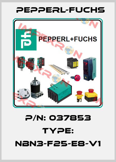 P/N: 037853 Type: NBN3-F25-E8-V1 Pepperl-Fuchs