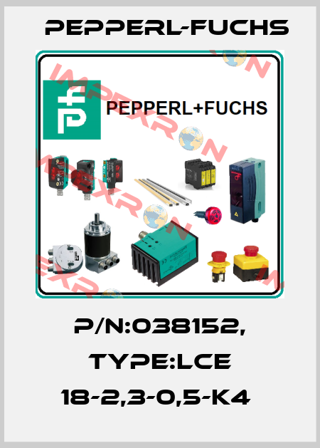 P/N:038152, Type:LCE 18-2,3-0,5-K4  Pepperl-Fuchs