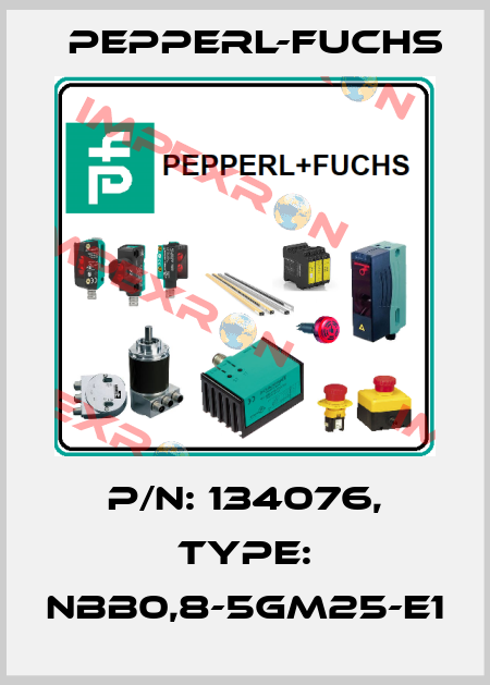 p/n: 134076, Type: NBB0,8-5GM25-E1 Pepperl-Fuchs