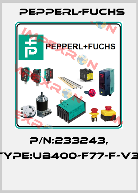 P/N:233243, Type:UB400-F77-F-V31  Pepperl-Fuchs