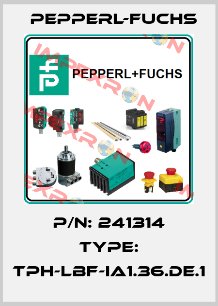 P/N: 241314 Type: TPH-LBF-IA1.36.DE.1 Pepperl-Fuchs