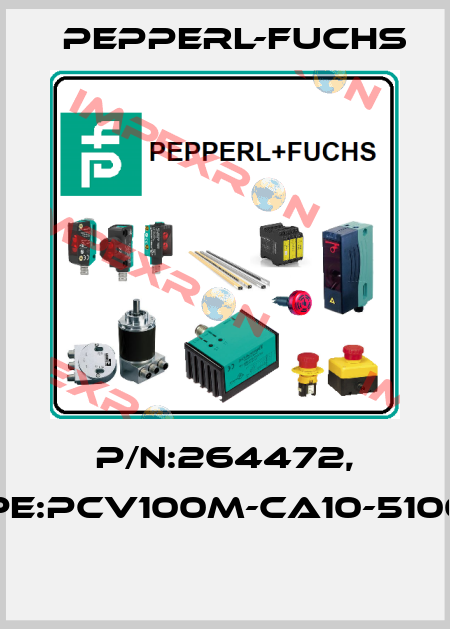 P/N:264472, Type:PCV100M-CA10-510000  Pepperl-Fuchs