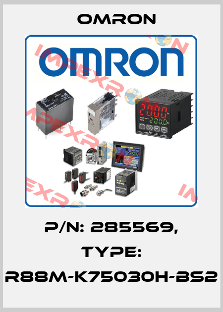P/N: 285569, Type: R88M-K75030H-BS2 Omron