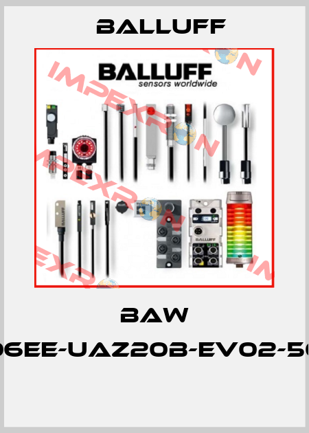 BAW G06EE-UAZ20B-EV02-509  Balluff