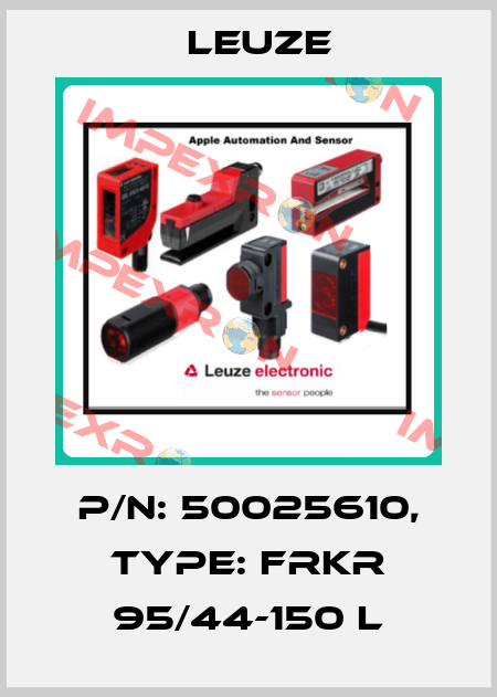 p/n: 50025610, Type: FRKR 95/44-150 L Leuze