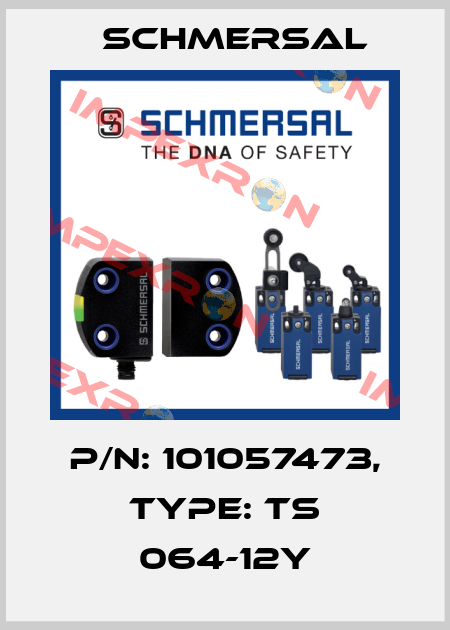 p/n: 101057473, Type: TS 064-12Y Schmersal