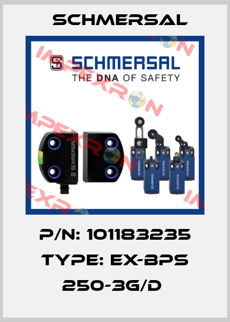 P/N: 101183235 Type: EX-BPS 250-3G/D  Schmersal