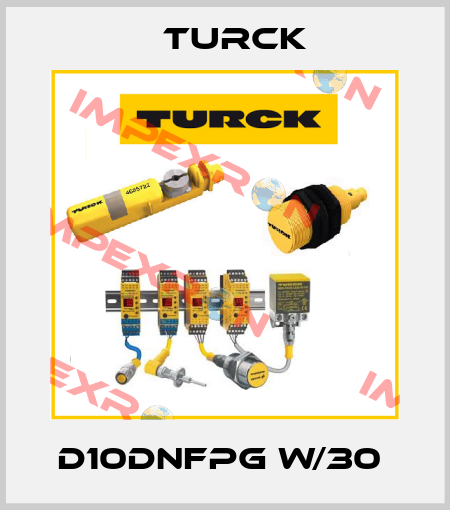 D10DNFPG W/30  Turck