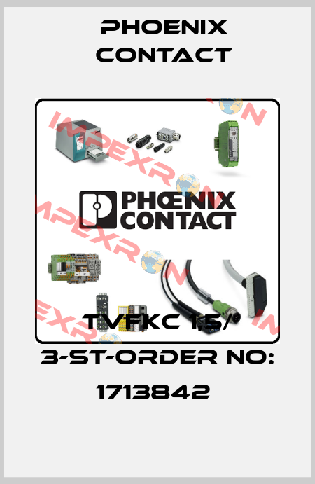 TVFKC 1,5/ 3-ST-ORDER NO: 1713842  Phoenix Contact