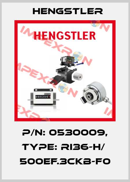 p/n: 0530009, Type: RI36-H/  500EF.3CKB-F0 Hengstler