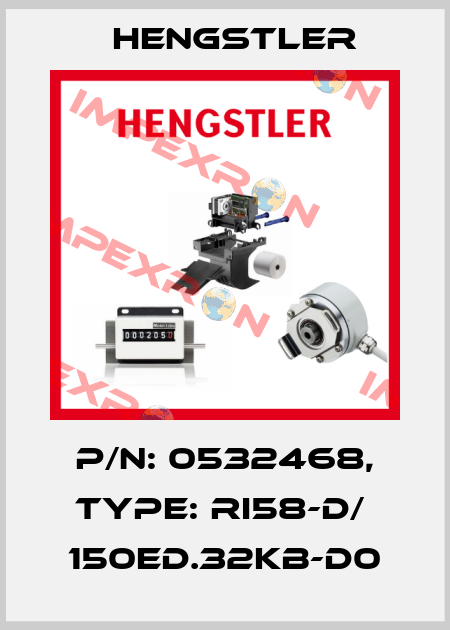 p/n: 0532468, Type: RI58-D/  150ED.32KB-D0 Hengstler