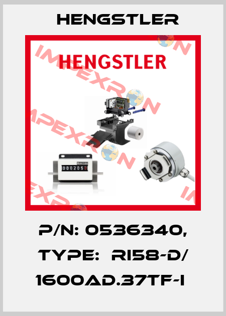 P/N: 0536340, Type:  RI58-D/ 1600AD.37TF-I  Hengstler