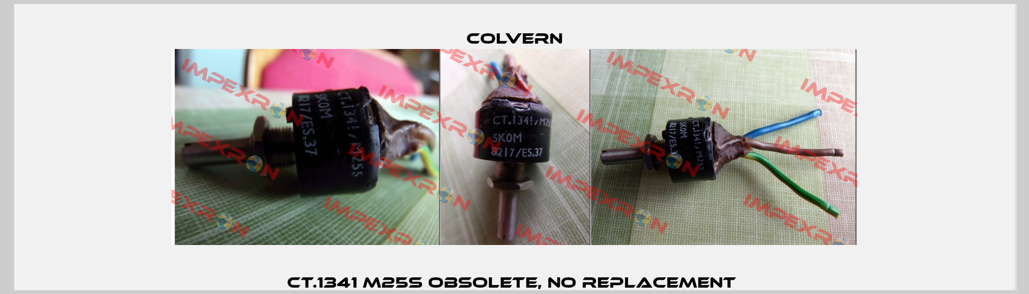 CT.1341 M25S obsolete, no replacement  Colvern