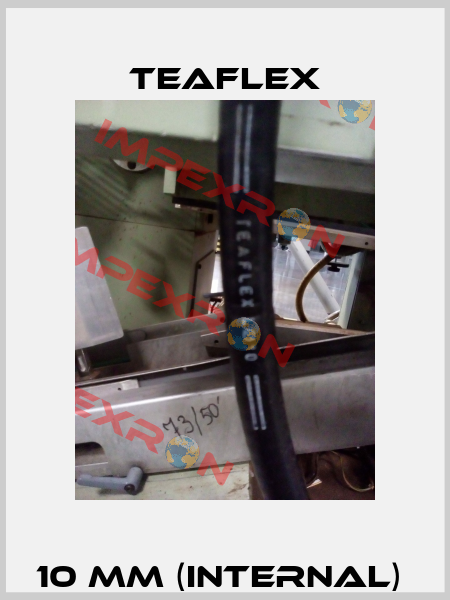 10 mm (internal)  Teaflex