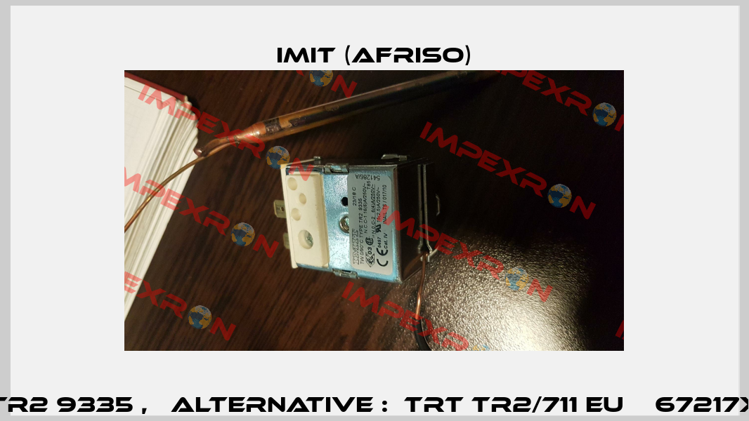 TR2 9335 ,   ALTERNATIVE :  TRT TR2/711 EU    67217X IMIT (Afriso)