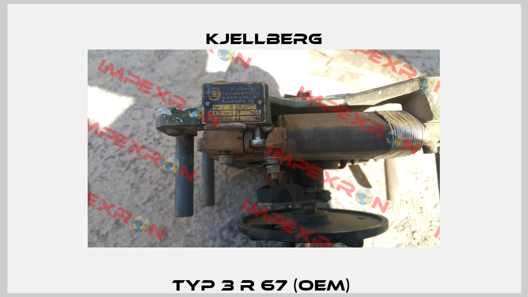 Typ 3 R 67 (OEM)  Kjellberg
